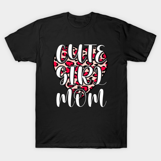 Cute Girl Mom Leopard Heart Mother's Day Girl Mama Mom T-Shirt by Outrageous Flavors